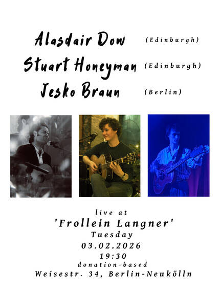 Rock/Folk Konzert: Alasdair Dow (UK) + Stuart Honeyman (UK) + Jesko Braun (GER) at Frollein Langner (Neukölln, freier Eintritt)