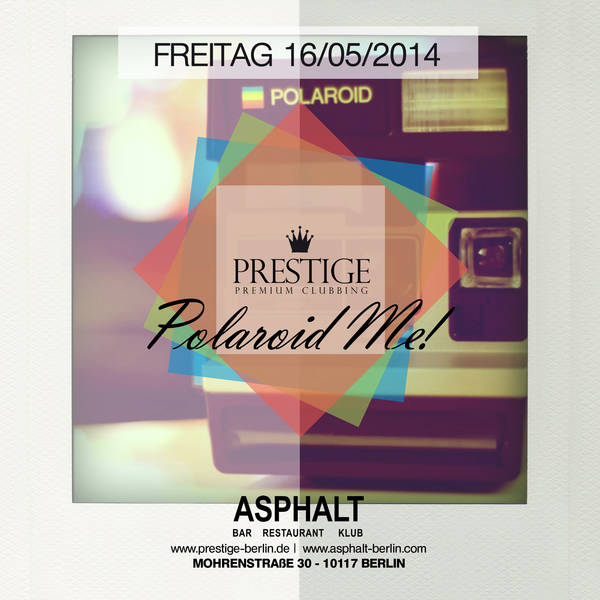  Prestige - Polaroid Me! @ ASPHALT KLUB 16/05/2014