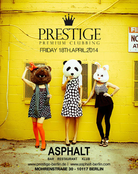  Prestige - Premium Clubbing (Karfreitag) @ ASPHALT CLUB BERLIN | 18.04.14