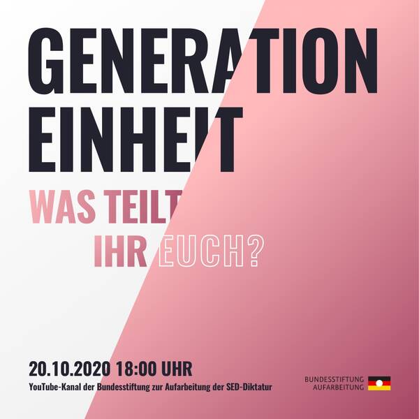 Online-Veranstaltung: Generation Einheit - Was teilt Ihr / Euch? 