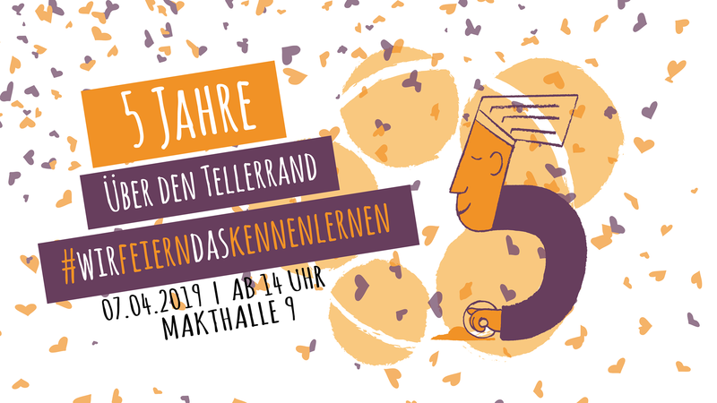 5 Jahre Über den Tellerrand #wirfeierndaskennenlernen 