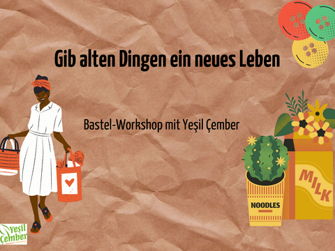 Bastel-Workshop: "Gib alten Dingen ein neues Leben" von Yesil Cember
