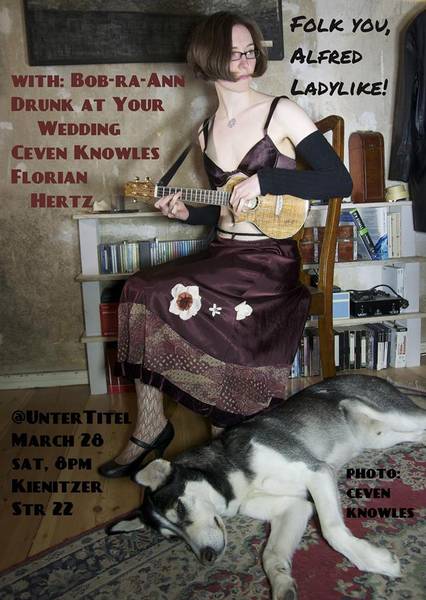 Saturday 28th March - Folk you, Alfred Ladylike! (live at UnterTitel) 