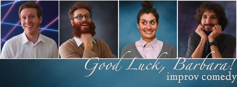 Friday Night Improv with Good Luck, Barbara!