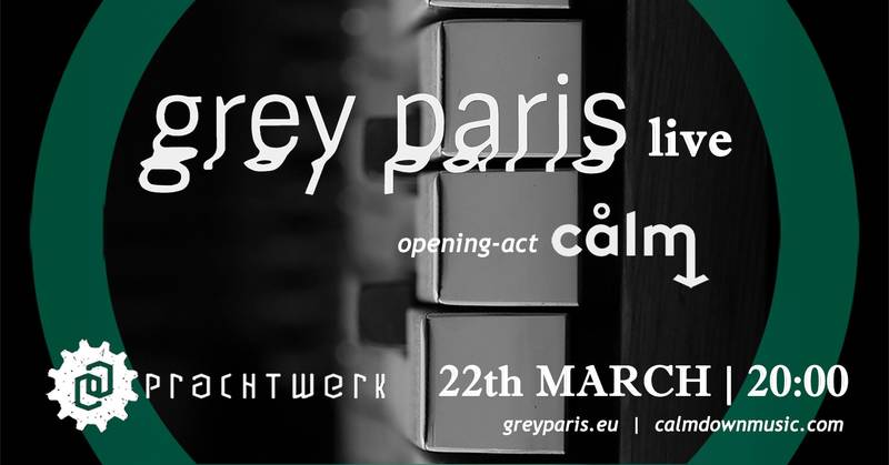 Livekonzert mit Grey Paris und Calmdown im Prachtwerk / Neukölln