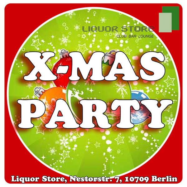 X-MAS Party im Liquor Store Berlin 