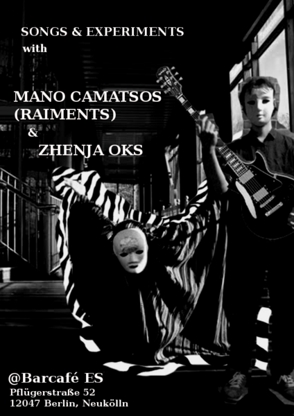 Songs & Experiments mit Mano Camatsos & Zhenja Oks