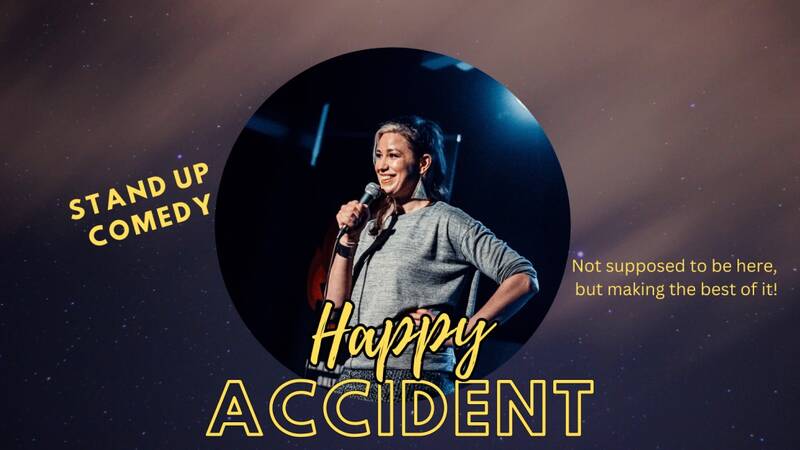 Happy Accident! Stand Up Comedy