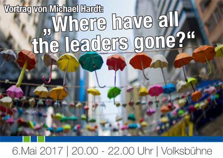Vortrag von Michael Hardt: “Where have all the leaders gone?” 