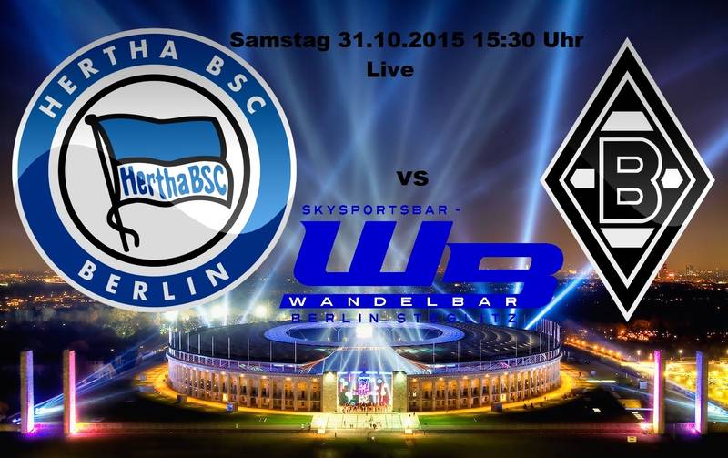 Hertha BSC vs Mönchengladbach	Bundesliga Live in der WandelBar 15:30 Uhr, 31.10.2015 