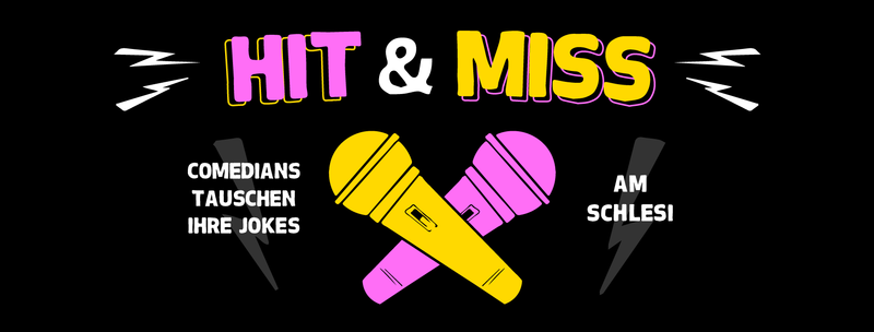 Hit & Miss Comedy! 