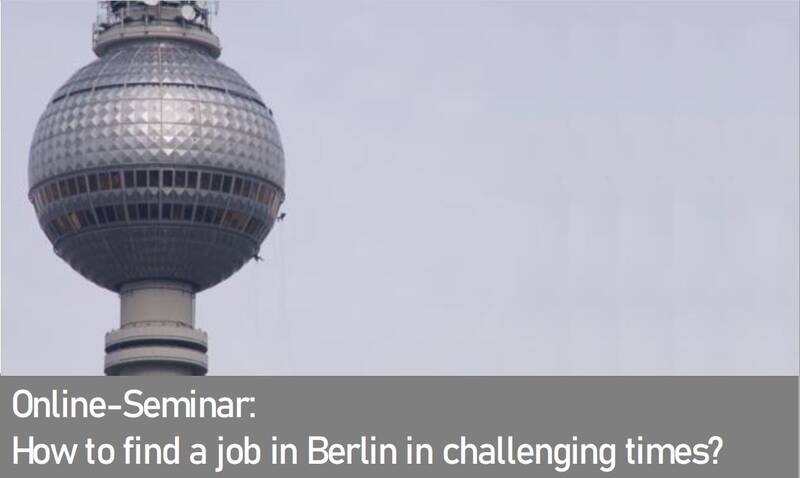 Online-Seminar: How to find a job in Berlin in challenging times?