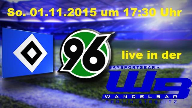 HSV vs. Hannover 96 Bundesliga Live in der WandelBar01.11.2015 um 17:30 Uhr