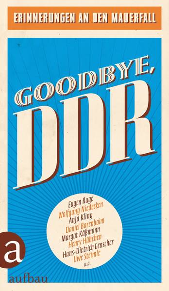 Lesung: Elke Bitterhof stellt "Goodbye DDR: Erinnerungen an den Mauerfall" vor