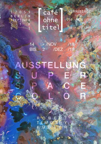 Austellung SUPER SPACE COLOR im Café ohne Titel