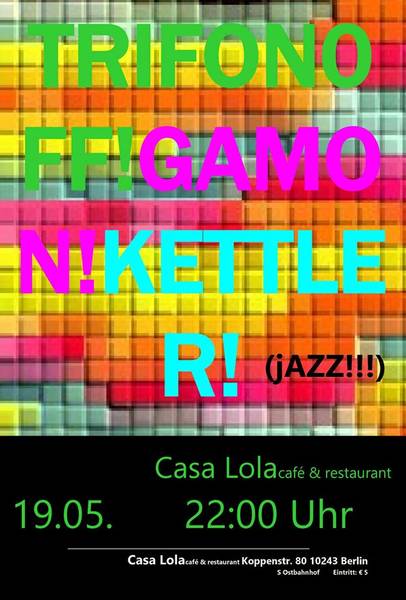 Live Musik - Jazz Trio TRIFONOFF-GAMON-KETTLER im Casa Lola