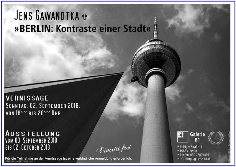 Galerie B1 > Jens Gawandtka  »BERLIN: Kontraste einer Stadt«