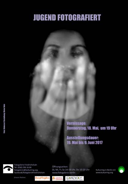 Fotogalerie Friedrichshain: JUGEND FOTOGRAFIERT 2017 Gruppenausstellung