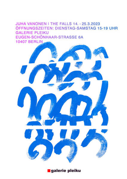 Vernissage: Di 14.3. 19-21Uhr / Juha Vanonen -  The Falls 
