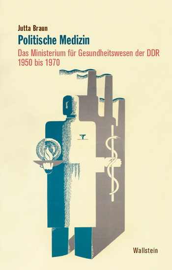 Buchpremiere & Gespräch mit Jutta Braun »Politische Medizin. Das Ministerium für Gesundheitswesen der DDR 1950 bis 1970«