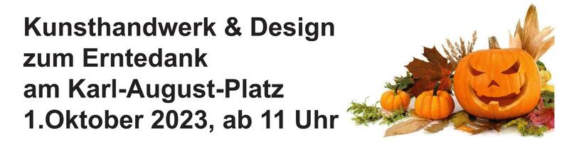 Kunsthandwerk & Design zum Erntedank - rund um den Karl-August-Platz