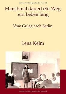 Vom Gulag nach Berlin - Autorenlesung mit Lena Kelm