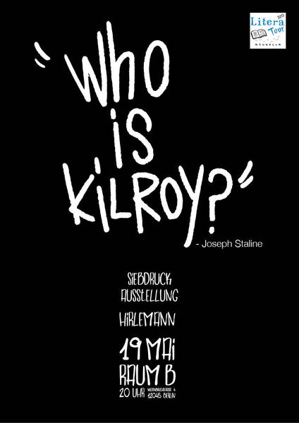 who is Kilroy? Vernissage/Ausstellung von Stéphane Hirlemann – Siebdruk-Plakate