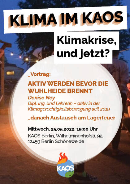 Klima im KAOS - Klimakrise, und jetzt? // "Aktiv werden bevor die Wuhlheide brennt" // Vortrag von Denise Ney
