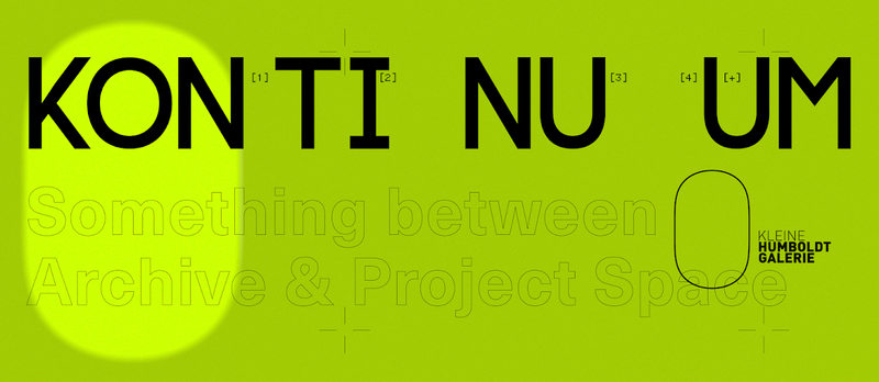 KONTINUUM. Something between Archive and Project Space