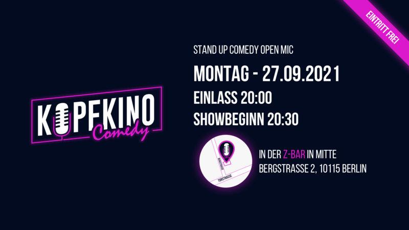 KOPFKINO COMEDY - STAND UP COMEDY OPEN MIC - Z-BAR - MITTE