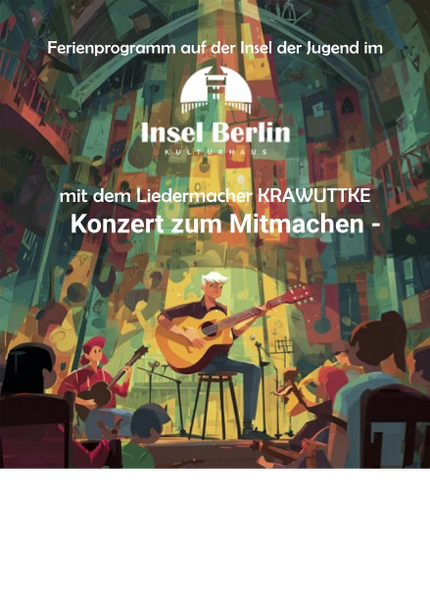 Konzert zum Mitmachen mit Kinderliedermacher Krawuttke auf der Insel der Jugend