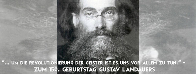 Zum 150. Geburtstag Gustav Landauers