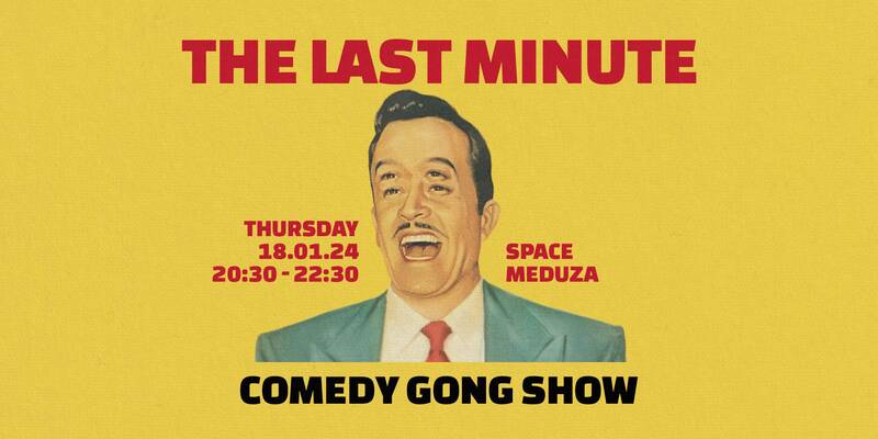 The Last Minute Comedy Gong Show! Standup in English at Space Meduza