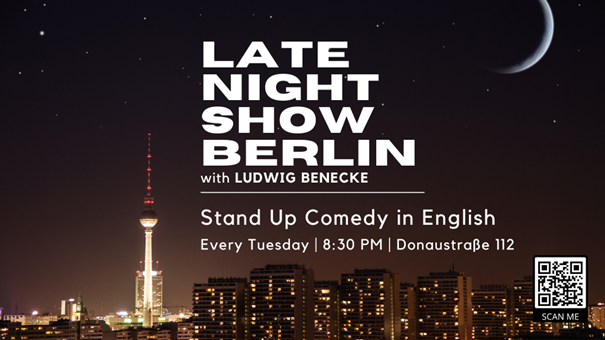Late Night Show Berlin - Stand Up Comedy in English - 8:30 PM