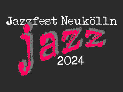 Jazzfest Neukölln 2024