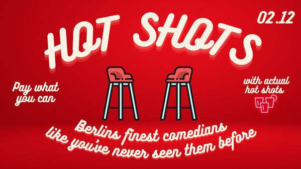 Hot Shots - Berlins finest Comedians - Talk & Comedy Show in English