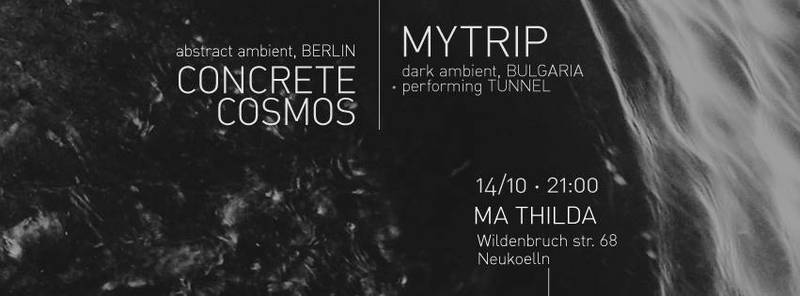 Mytrip (dark ambient / drone) & Concrete Cosmos (abstract ambient)