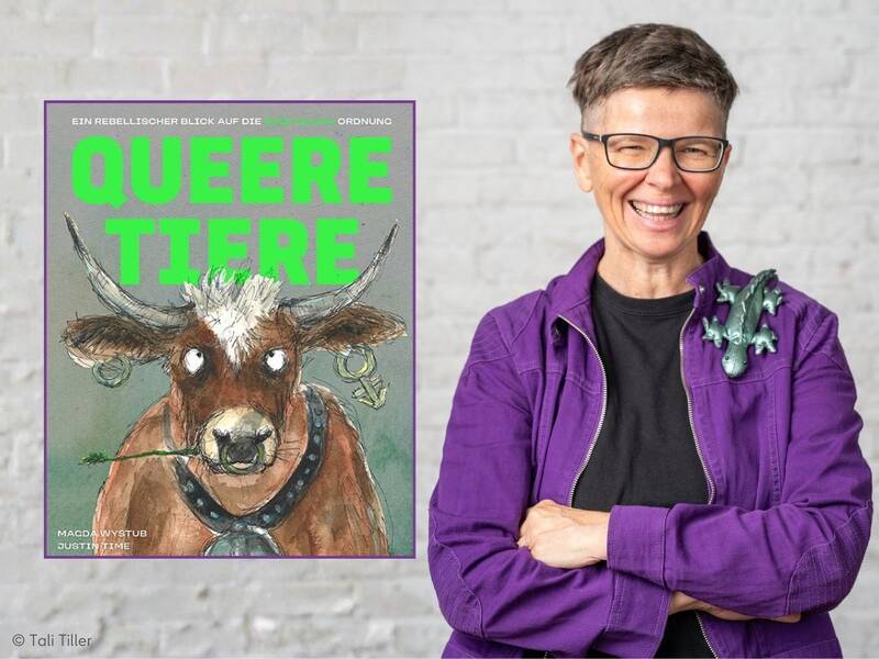 „Queere Tiere. Ein rebellischer Blick auf die (natürliche) Ordnung“ - Lesung & Gespräch mit Magda Wystub 
