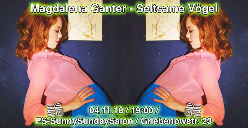 Magdalena Ganter - Seltsame Vögel im FS-SundaySalon