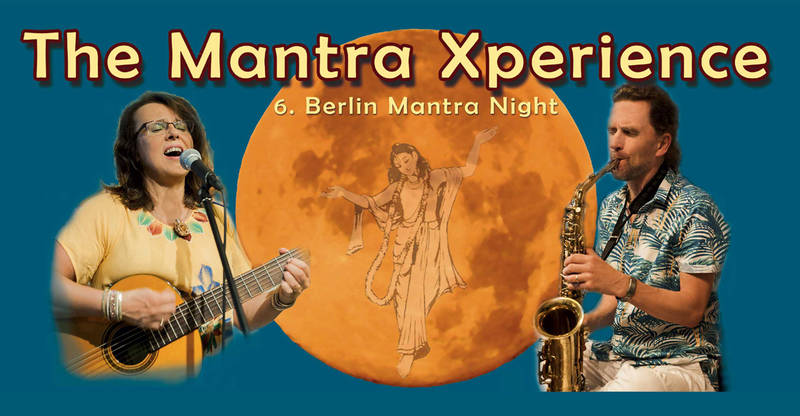 6. BERLIN MANTRA NIGHT "The Mantra Xperience"