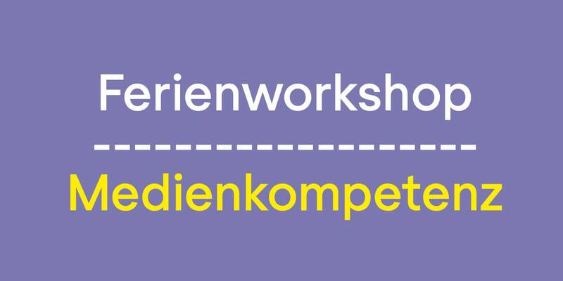 Ferienworkshop Medienkompetenz