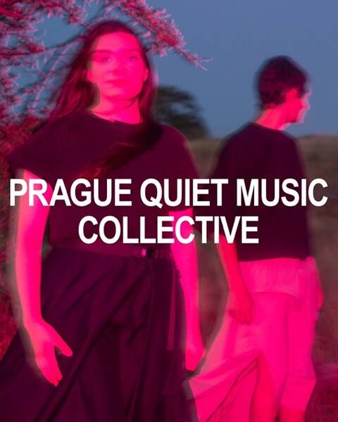 The Prague Quiet Music Collective: Love Chants and Invisible Paths