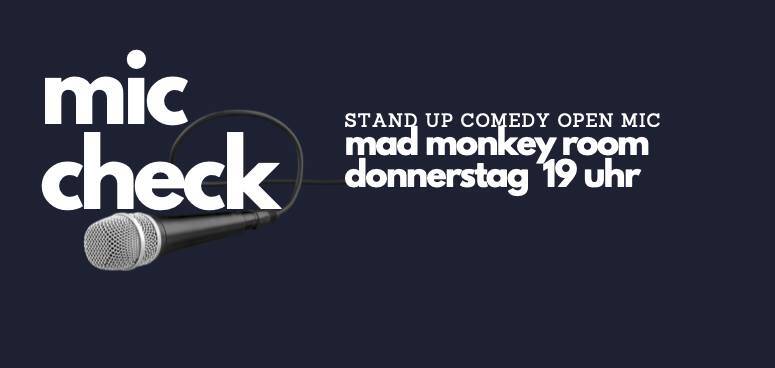 Mic Check - Stand up Comedy - Early Show - 19 Uhr - Im Mad Monkey Room - Prenzlauer Berg - Nähe S-Bahn Prenzlauer Allee