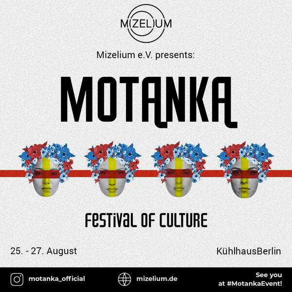 Charity-Event-Festival: "Motanka" feiert europäische Kultur und Werte vom 25.-27. August im Kühlhaus Berlin (Eintritt frei)