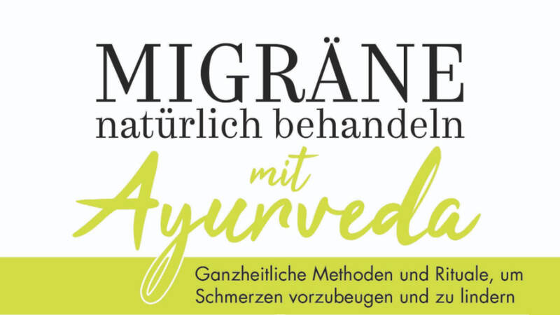 Migräne natürlich behandeln mit Ayurveda 