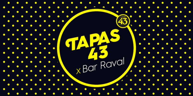 Tapas 43 x Bar Raval