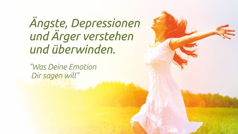 Ängste, Depressionen und Ärger verstehen und überwinden