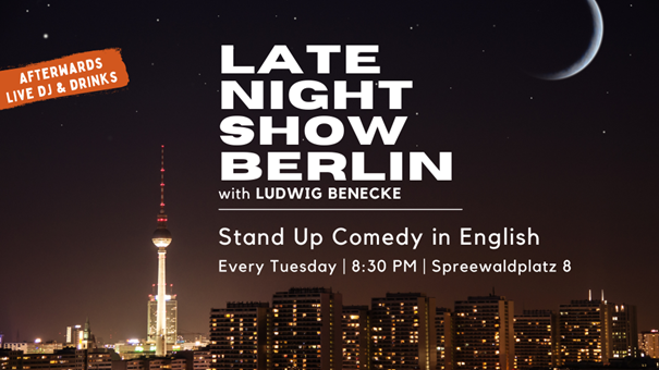 Late Night Show Berlin - Stand Up Comedy in English - 8:30 PM