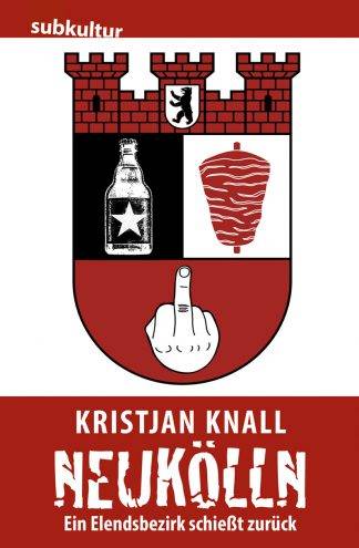 Kristjan Knall „Neukölln – Ein Elendsbezirk schießt zurück“ SPONTANLESUNG