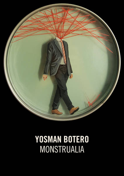 Ausstellung "Monstrualia" von Yosman Botero
